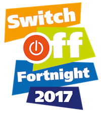 Switch Off Fortnight 2017